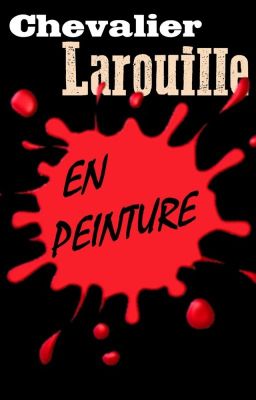 Chevalier Larouille : en Peinture