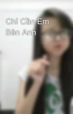 Chỉ Cần Em Bên Anh