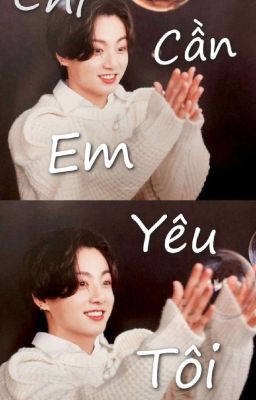 Chỉ Cần Em Yêu Tôi [taekook]