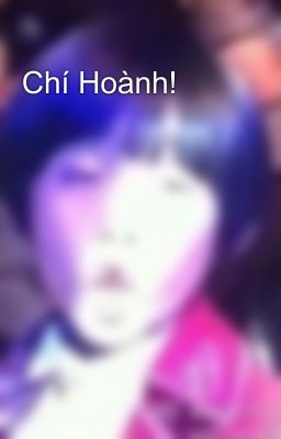 Chí Hoành!