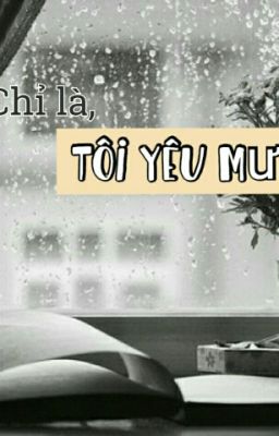 Chỉ là, tôi yêu mưa..! 