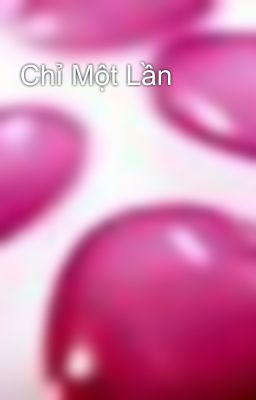 Chỉ Một Lần