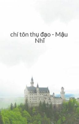 chí tôn thụ đạo - Mậu Nhĩ