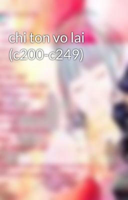 chi ton vo lai (c200-c249)