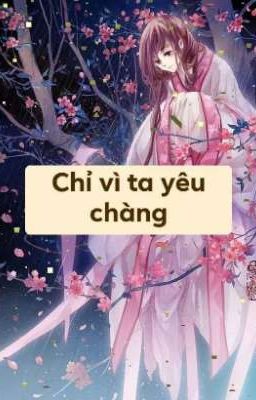 Chỉ Vì Ta Yêu Chàng