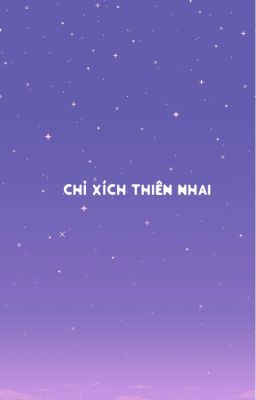 chỉ xích thiên nhai