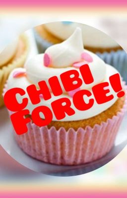 Chibi Force! 