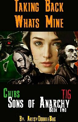 Chibs | Taking Back What's Mine | Tig | Sons of Anarchy || Book Two