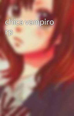 chica vampiro rp