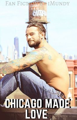 Chicago Made Love |CM Punk| Editing