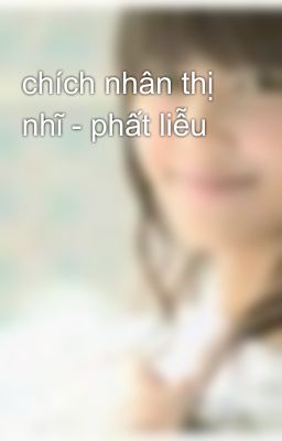 chích nhân thị nhĩ - phất liễu