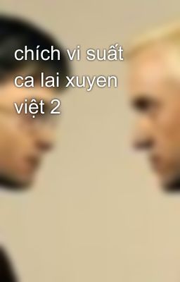 chích vi suất ca lai xuyen việt 2