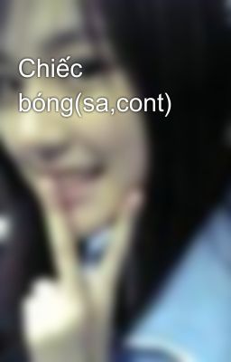 Chiếc bóng(sa,cont)