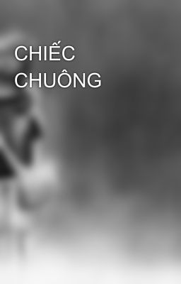 CHIẾC CHUÔNG