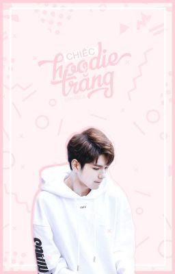 chiếc hoodie trắng | nielong