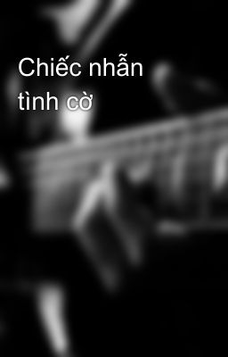 Chiếc nhẫn tình cờ