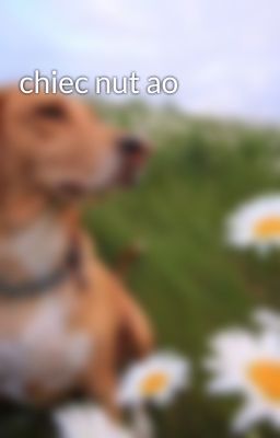 chiec nut ao