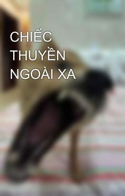 CHIẾC THUYỀN NGOÀI XA 