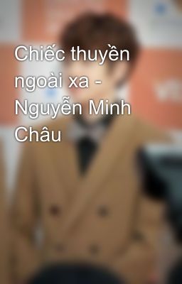 Chiếc thuyền ngoài xa - Nguyễn Minh Châu