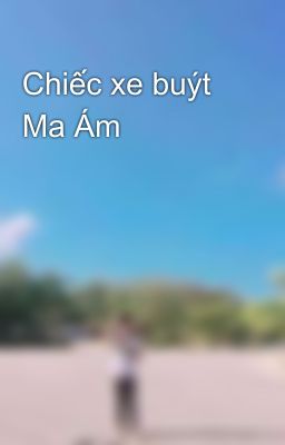 Chiếc xe buýt Ma Ám