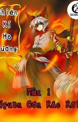 🔥[Chiến Kí Hồ Vương]🔥- Mùa 1: Nguồn Cơn Rắc Rối