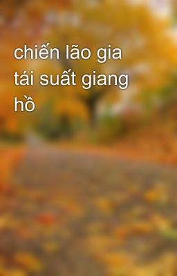 chiến lão gia tái suất giang hồ