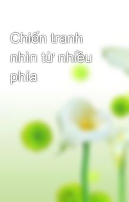 Chiến tranh nhìn từ nhiều phía