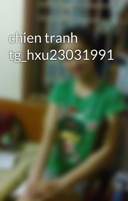 chien tranh tg_hxu23031991