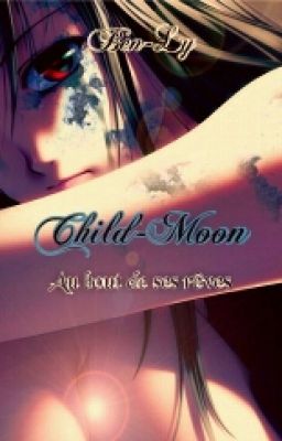 Child-Moon  : Au bout de ses rêves