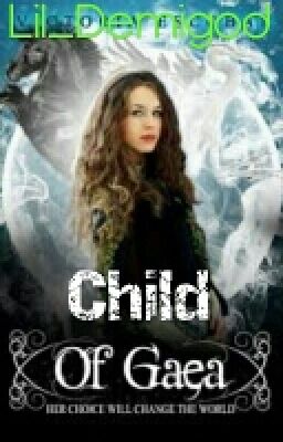 Child Of Gaea a percy jackson fanfic #1