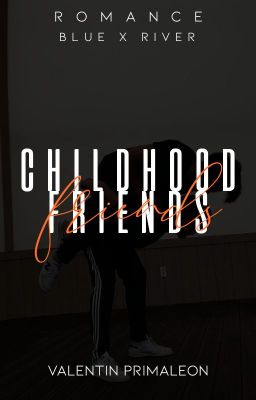 Childhood friends - BLUE X RIVER