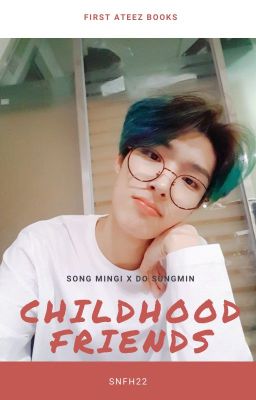 CHILDHOOD FRIENDS - SONG MINGI x ATEEZ