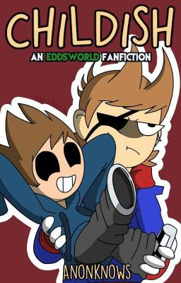 Childish (TomTord Fanfic) 