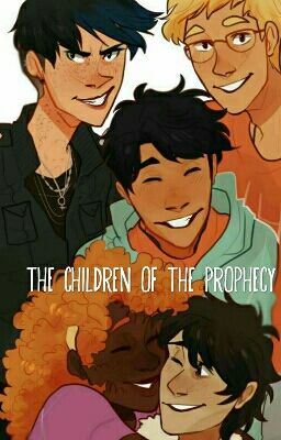 Children Of The Prophecy (PJO&HOO fanfic)