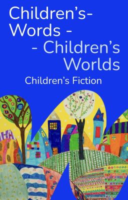 Children's Worlds, Children's Words: Children's fiction