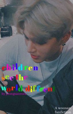 children see the world differently✾ ᵂᵒᵒˢᵃⁿ ✓