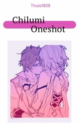 [Chilumi] Tổng hợp oneshot R18