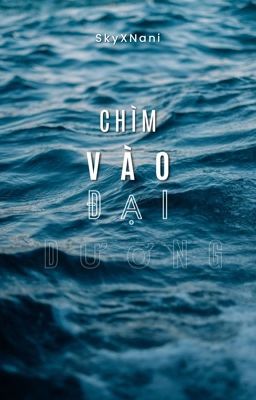 Chìm Vào Đại Dương|| SkyNani|| Sky X Nani