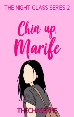 Chin up, Marife (The Night Class Series 2)