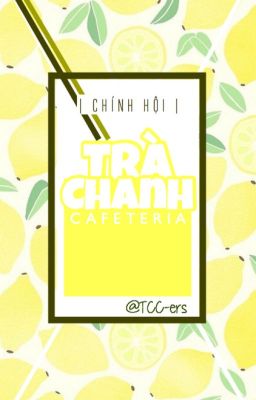 [CHÍNH HỘI] Trà Chanh Cafeteria 