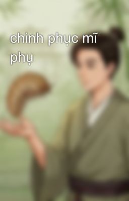 chinh phục mĩ phụ