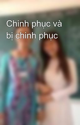 Chinh phục và bị chinh phục