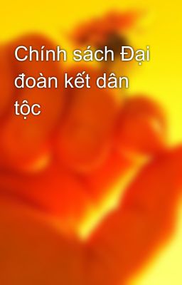 Chính sách Đại đoàn kết dân tộc