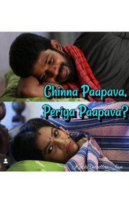 Chinna Paapava, Periya Paapava? 