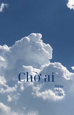 Chờ Ai (One shot)