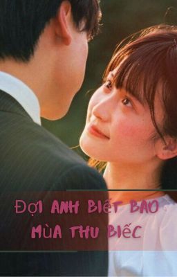 Chờ anh biết bao mùa thu biếc