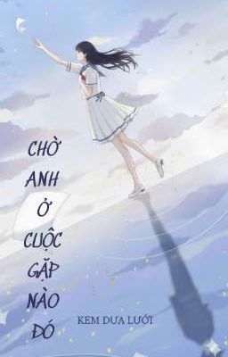 Chờ anh ở cuộc gặp nào đó