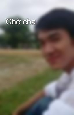 Chờ cha