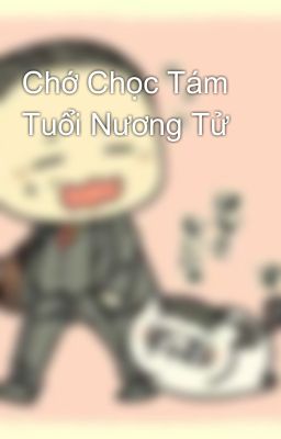 Chớ Chọc Tám Tuổi Nương Tử