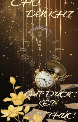 Cho Đến Khi Gặp Được Kết Thúc